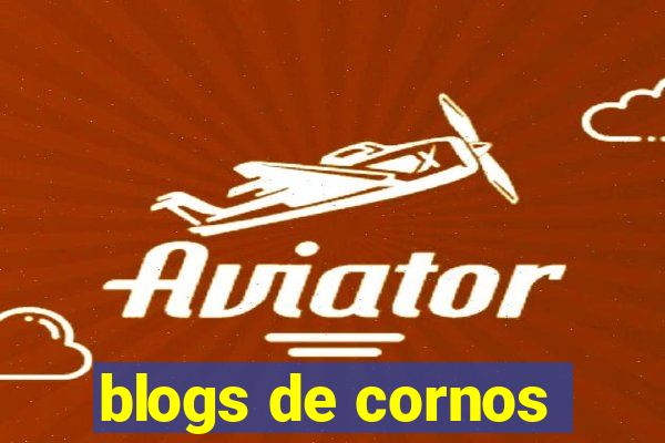 blogs de cornos